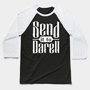 Funny send it to darell Baseball T-Shirt